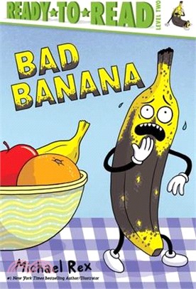 Bad Banana: Ready-To-Read Level 2