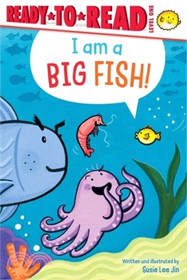 I Am a Big Fish!: Ready-To-Read Level 1