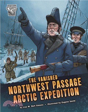 The Vanished Northwest Passage Arctic Expedition