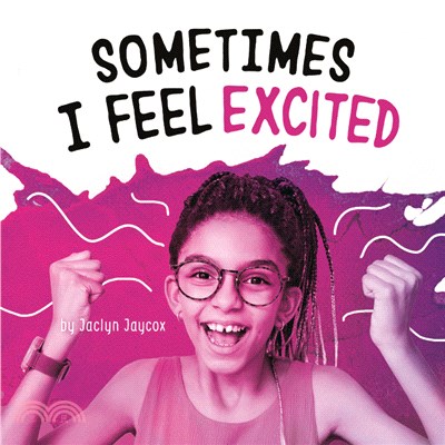 Sometimes I Feel Excited