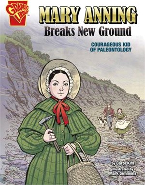 Mary Anning Breaks New Ground: Courageous Kid of Paleontology