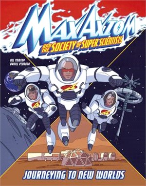 Journeying to New Worlds: A Max Axiom Super Scientist Adventure