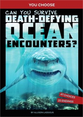 Can You Survive Death-Defying Ocean Encounters?: An Interactive Wilderness Adventure