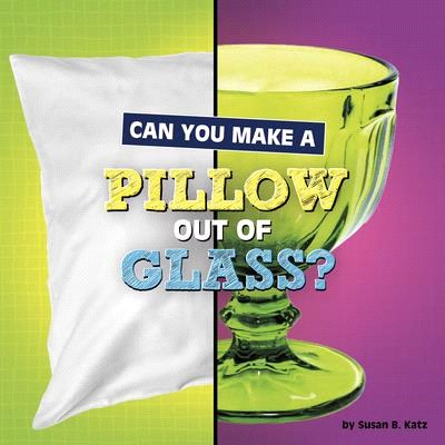 Can you make a pillow out of glass? /