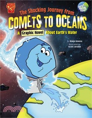 The Shocking Journey from Comets to Oceans: A Graphic Novel about Earth's Water