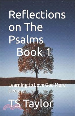 Reflections on The Psalms, Book 1: Learning to Love God More Deeply