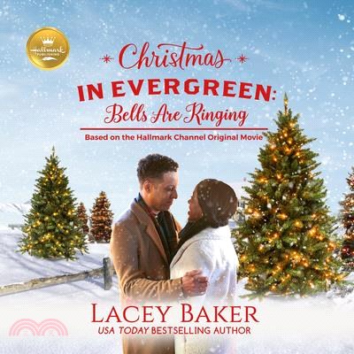 Christmas in Evergreen: Bells Are Ringing: Based on a Hallmark Channel Original Movie