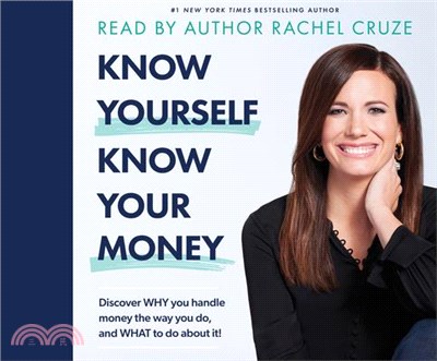 Know Yourself, Know Your Money: Discover Why You Handle Money the Way You Do, and What to Do about It!