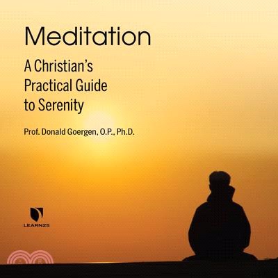 Meditation: A Christian's Practical Guide to Serenity