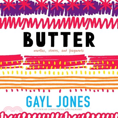 Butter: Novellas, Stories, and Fragments