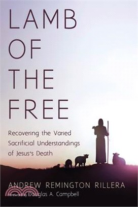 Lamb of the Free: Recovering the Varied Sacrificial Understandings of Jesus's Death