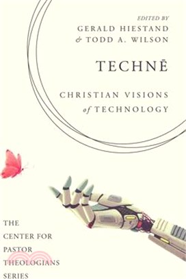 Technē: Christian Visions of Technology