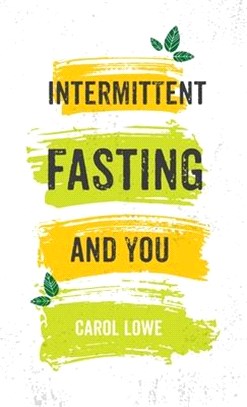 Intermittent Fasting and You