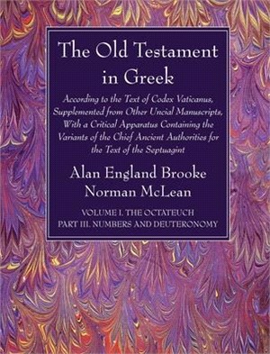 The Old Testament in Greek, Volume I The Octateuch, Part III Numbers and Deuteronomy