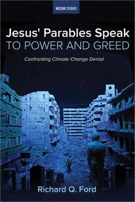 Jesus' Parables Speak to Power and Greed: Confronting Climate Change Denial