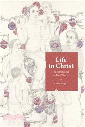 Life in Christ: The Significance of Jesus' Story