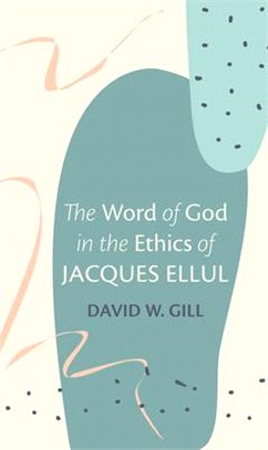 The Word of God in the Ethics of Jacques Ellul