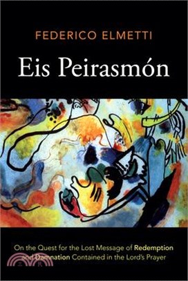 Eis Peirasmón: On the Quest for the Lost Message of Redemption and Damnation Contained in the Lord's Prayer