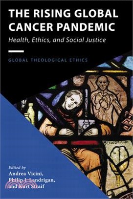 The Rising Global Cancer Pandemic: Health, Ethics, and Social Justice