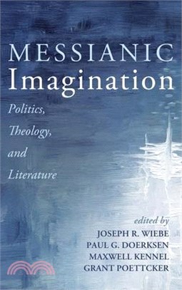 Messianic Imagination: Politics, Theology, and Literature