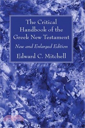 The Critical Handbook of the Greek New Testament: New and Enlarged Edition