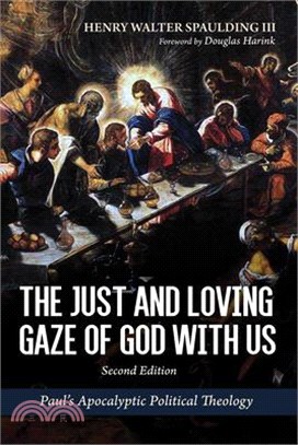 The Just and Loving Gaze of God with Us, Second Edition: Paul's Apocalyptic Political Theology