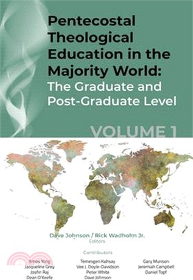Pentecostal Theological Education in the Majority World, Volume 1: The Graduate and Post-Graduate Level