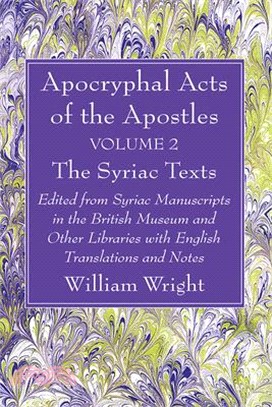 Apocryphal Acts of the Apostles, Volume 2 The English Translations