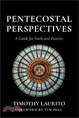 Pentecostal Perspectives: A Guide for Faith and Practice