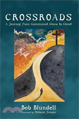 Crossroads: A Journey from Communist China to Christ