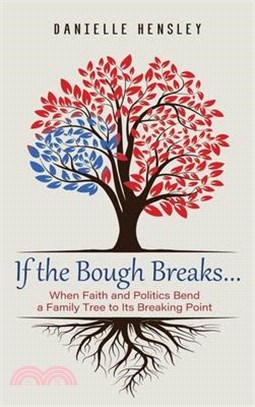 If the Bough Breaks . . .: When Faith and Politics Bend a Family Tree to Its Breaking Point