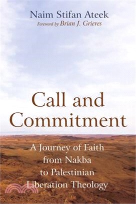 Call and Commitment: A Journey of Faith from Nakba to Palestinian Liberation Theology