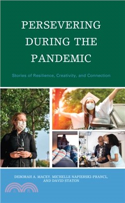 Persevering during the pandemic :stories of resilience, creativity, and connection /