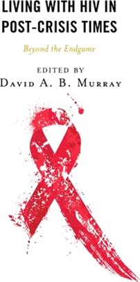 Living with HIV in Post-Crisis Times: Beyond the Endgame