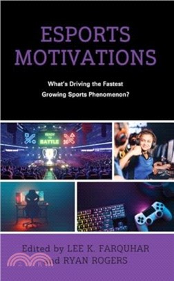 Esports Motivations：What's Driving the Fastest Growing Sports Phenomenon?