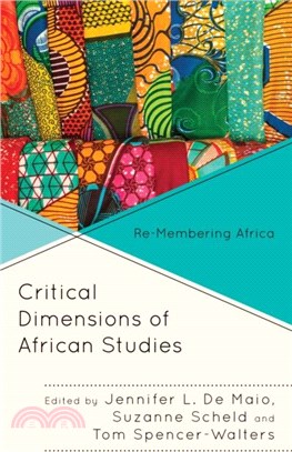 Critical Dimensions of African Studies：Re-Membering Africa