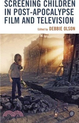 Screening Children in Post-apocalypse Film and Television