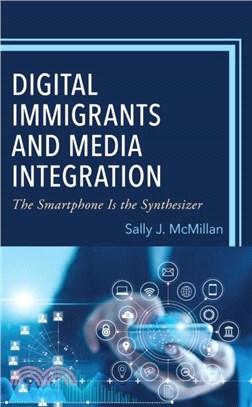 Digital Immigrants and Media Integration: The Smartphone Is the Synthesizer