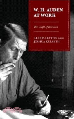W.H. Auden at Work：The Craft of Revision