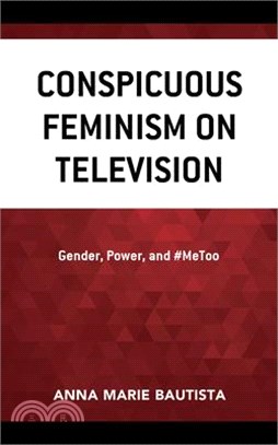 Conspicuous Feminism on Television: Gender, Power, and #Metoo