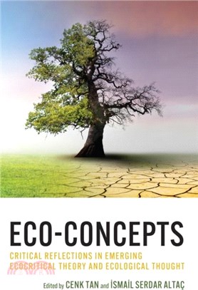 Eco-Concepts：Critical Reflections in Emerging Ecocritical Theory and Ecological Thought