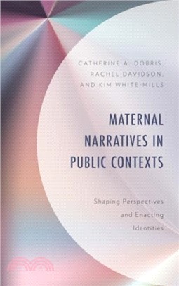 Maternal Narratives in Public Contexts: Shaping Perspectives and Enacting Identities