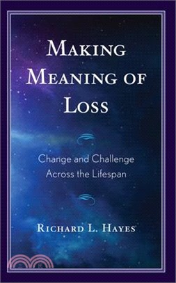 Making Meaning of Loss: Change and Challenge Across the Lifespan