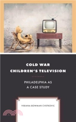 Cold War Children's Television：Philadelphia as a Case Study
