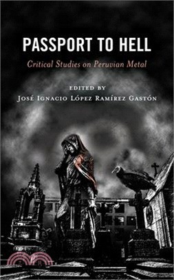 Passport to Hell: Critical Studies on Peruvian Metal