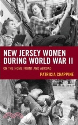 New Jersey Women during World War II：On the Home Front and Abroad