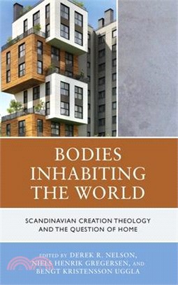 Bodies Inhabiting the World: Scandinavian Creation Theology and the Question of Home