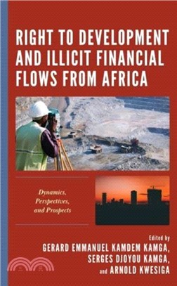 Right to Development and Illicit Financial Flows from Africa：Dynamics, Perspectives, and Prospects