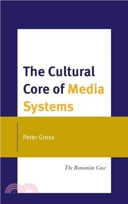 The Cultural Core of Media Systems: The Romanian Case