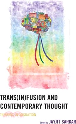 Trans(in)Fusion and Contemporary Thought: Thinking in Migration